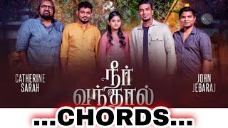 Neer Vandhal Song CHORDS [ A and C ] by John Jebaraj and Catherine Sarah