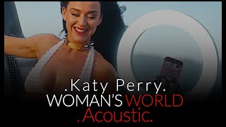 Katy Perry - WOMAN’S WORLD - ACOUSTIC