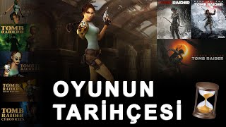 TOMB RAIDER TARİHİ - LARA CROFT KARAKTERİNİN BİLİNMEYENLERİ