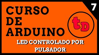 7-LED controlado con pulsador en Arduino-Curso de Arduino