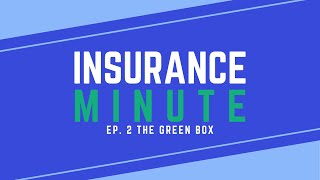 Insurance Minute EP 2. The Green Box