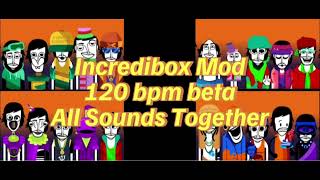 Incredibox Mod | 120 bpm beta | All Sounds Together