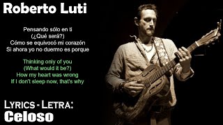 Roberto Luti - Celoso (Lyrics Spanish-English) (Español-Inglés)