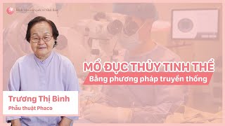 Trải nghiệm mổ đục thủy tinh thể bằng phương pháp Phaco của bệnh nhân cao tuổi