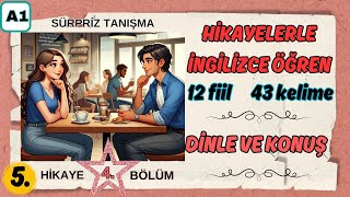 HİKAYELERLE İNGİLİZCE ÖĞRENİN | A1| İNGİLİZCE KELİMELER | İNGİLİZCE FİİLLER | sürpriz tanışma 4