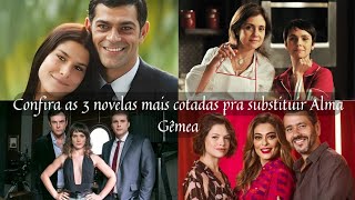 Confira as 3 Novelas Mais Cotadas Pra Substituir Alma Gêmea na Globo ....