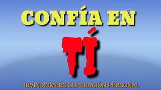 CONFÍA EN TÍ / IRVIN ROMERO SUPERACIÓN PERSONAL