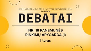 KANDIDATŲ Į SEIMO NARIUS DEBATAI | NR. 18 PANEMUNĖS RINKIMŲ APYGARDA (I)