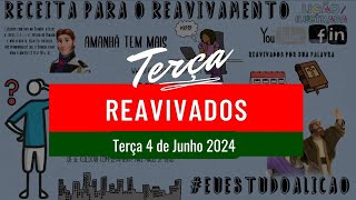 REAVIVADOS - TERÇA 04 DE JUNHO 2024