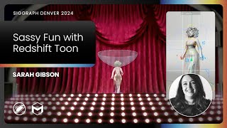 Sarah Gibson - Sassy Fun with Redshift Toon | SIGGRAPH 2024