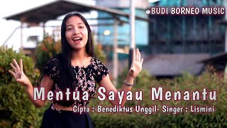 MENTUA SAYAU MENANTU | LISMINI // BUDI BORNEO MUSIC