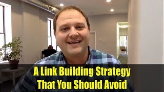 A Link Building Strategy That You Should Avoid