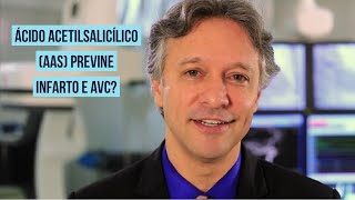 Ácido acetilsalicílico (AAS) previne infarto e avc?/ Canal do Coração/Dr. Silvio Câmara