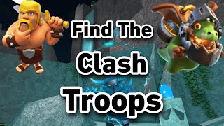 Find The Clash Troops Full Guide [250]