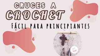 CRUCES A CROCHET || Emprende conmigo 💵💲 CROCHET FÁCIL para PRINCIPIANTES 🪡🧶