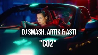 DJ SMASH, Artik & Asti - CO2