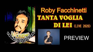 Roby Facchinetti - Tanta Voglia di Lei - Live 2020 (Preview)