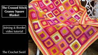 Crossed Stitch Granny Square Blanket - Joining and Border