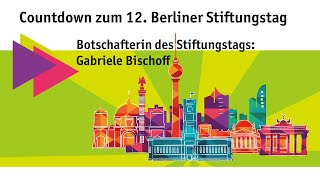 Countdown zum 12. Berliner Stiftungstag mit Gabriele Bischoff