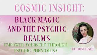 Cosmic Guidance: Black Magic and The Psychic Realms