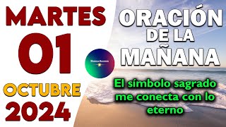 Oración De La Mañana Del Día Martes 01 de Octubre 🙏 El símbolo sagrado me conecta con lo eterno