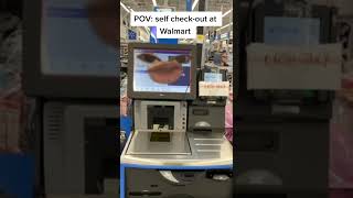 Walmart Self Checkout Be like