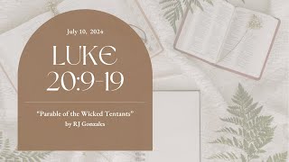 "The Parable of the Tenants" LUKE 20:9-19 | Midweek July 10, 2024