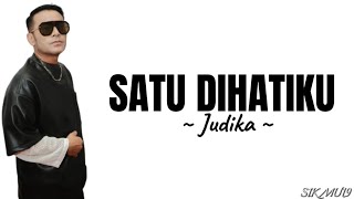 SATU DIHATIKU ~ JUDIKA | lirik lagu