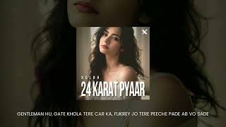 XCLBR - 24 Karat Pyaar (Official Lyrics Video) | LATEST HINDI RAP SONG 2023 | DESI HIPHOP