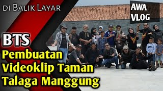 BEHIND THE SCENES PEMBUATAN VIDEO KLIP TAMAN TALAGA MANGGUNG