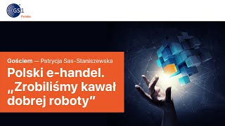 Polski e-handel "Zrobiliśmy kawał dobrej roboty" |  | Kreatywnie o Digitalizacji Podcast