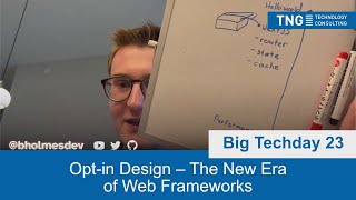 Big Techday 23: Opt-in Design – The New Era of Web Frameworks [EN] - Ben Holmes