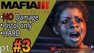 NO DAMAGE / PISTOL ONLY / HARD - Part 3 | Mafia 3