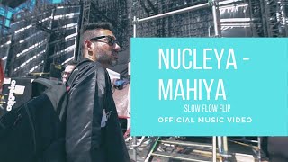 Nucleya - Mahiya (SLOW FLOW Flip) (Supported By Nucleya)