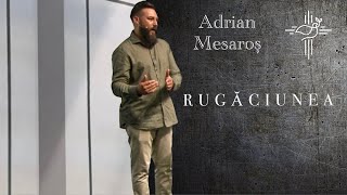 Adrian Mesaroș | Rugăciunea | 7 - august - 2022 | Biserica Sfânta Treime Cluj