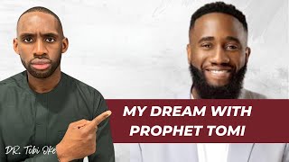 My Dream With Prophet Tomi Arayomi