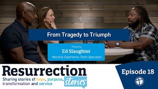 From Tragedy to Triumph (ft. Ed Slaughter)