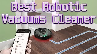 Top 5 Best Robotic Vacuums Cleaner for Smart Home