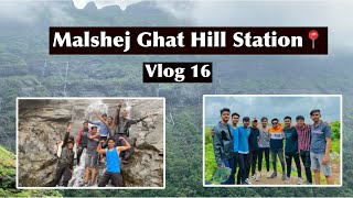 Malshej Ghat Hill Station 📍| Vlog | First time travel 130km on vehicle |