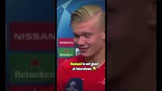 Erling Haaland is not good in interviews🤣🤣 #shorts #football #haaland