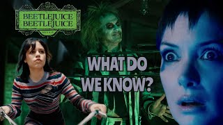 Beetlejuice, Beetlejuice - What we know!?