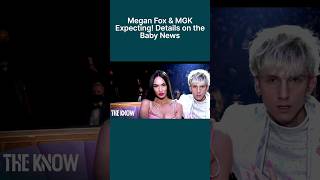 Megan Fox & MGK Expecting! Details on the Baby News #theknowofficial