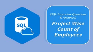 project-wise count of employees sorted | SQL Interview Questions and Answers | Group By | Order By