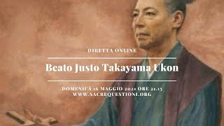 Beato Justo Takayama Ukon “Il samurai di Cristo”