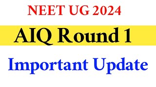 NEET UG 2024 | AIQ Round 1 Important Notification | Vision Update