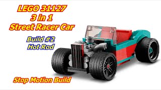 LEGO 31127 3 in 1 Street Racer Car Build #2 The Hot Rod Unbox Stop Motion Build