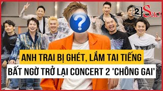 Anh Trai bị ghét, lắm tai tiếng nhất bất ngờ xuất hiện ở concert 2 "Chông Gai" | TIN GIẢI TRÍ