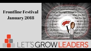 Let's Grow Leaders Frontline Festival Intro Video Jan 18 2018