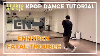 ENHYPEN - FATAL TROUBLE ダンスレクチャー｜KPOP Dance Tutorial｜Dance Studio MARU  (KO-HEI)