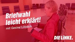 Gesine Lötzsch erklärt: Die Briefwahl